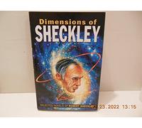 Dimensions of Sheckley: The Selected Novels of Robert Sheckley