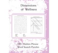 Dimensions of Wellness: 100+ Hidden Phrase Word Search Puzzles