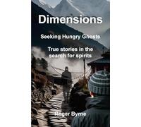Dimensions. Seeking Hungry Ghosts: 2 (Living with Ghosts)