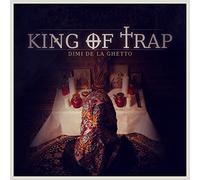 Dimi de la Ghetto - King of Trap