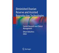 Diminished Ovarian Reserve and Assisted Reproductive Technologies: Current Research and Clinical Management
