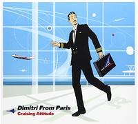Dimitri from Paris - Crusing Attitude
