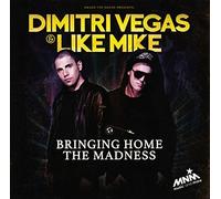 Dimitri Vegas & Like Mike - Bringing Home The Madness