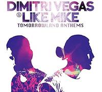 Dimitri Vegas & Like Mike - Tomorrowland Anthems