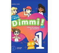 Dimmi! Corso di italiano per bambini. 6-8 anni. Guida. Con Contenuto digitale per download e accesso on line. Con Poster (Vol. 1)
