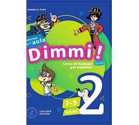 Dimmi! Corso di italiano per bambini. 7-9 anni. Guida. Con Contenuto digitale per download e accesso on line. Con Poster (Vol. 2)