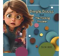 Dimple Dotts And The Tricking Troubler