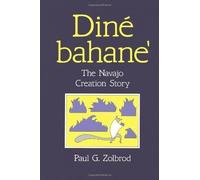 Din¡§| Bahane': The Navajo Creation Story Reprint Edition by Zolbrod, Paul G. [1987]