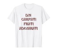 Din Carpati Frati Adevarati Romanian Pride T-Shirt