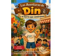 Din y el barrio que construimos: Las aventuras de Din - Cuentos para colorear Vol. 6