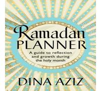 Dina Aziz Ramadan Planner : A guide to reflection & growth during the holy Dina Aziz Multicolor