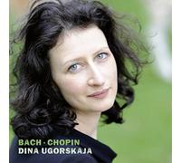 Dina Ugorskaja - Bach & Chopin