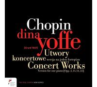 Dina Yoffe - Chopin: Concert Works - Version For One Piano