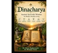 Dinacharya: Ancient Ayurvedic Wisdom for Modern Healthy Living