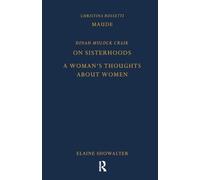 Dinah Mulock Craik on sisterhoods A women's Thoughts About Women (Pickering Women's Classics)