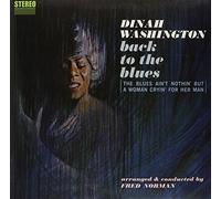 Dinah Washington : Back to the Blues: The Blues Ain't Nothin' But a Woman