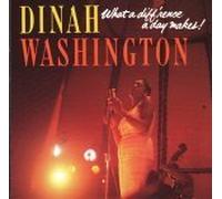 Dinah Washington - What a Diff'rence a Day Makes!