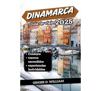 Dinamarca Guía de viaje 2025: Consejos, tesoros escondidos y experiencias inolvidables