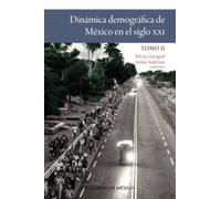 Dinámica demográfica de México en el siglo XXI.: Tomo II