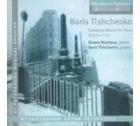 Dinara Mazitova - Boris Tishchenko - Complete Works for Piano, Vol. 1