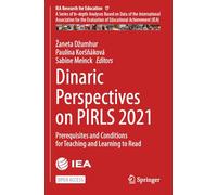 Dinaric Perspectives on PIRLS 2021: Prerequisites and Conditions for Teaching and Learning to Read: 17 (IEA Research for Education, 17)
