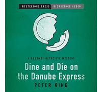 Dine and Die on the Danube Express (The Gourmet Detective Mysteries)