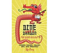 Dine Like a Dragon: Chinese Salads, Sauces, Dips, and Dressings: Awaken the Master Chef in you with these Legendary Chinese Recipes: 5