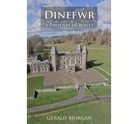 Dinefwr: a Phoenix in Wales