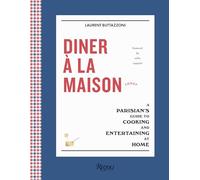 Diner a la Maison – A Parisian's Guide to Cooking and Entertaining at Home – Rizzoli Cucine
