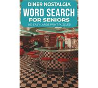 Diner Nostalgia Word Search for Seniors: 100 Easy Large Print Puzzles Inspired by the 1950s: Relaxing Retro-Themed Brain Games for Memory Support, Stress Relief & Fun