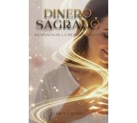 DINERO SAGRADO: En manos de la Mujer Completa