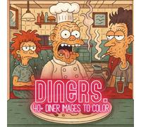 Diners.: A Lowbrow Pop Art Coloring Book of Late Nights, Empty Booths, and Endless Coffee (Lowbrow Chaos Coloring Book for Adults)