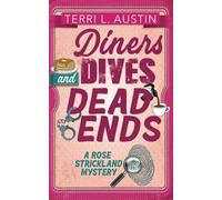 Diners, Dives & Dead Ends (A Rose Strickland Mystery)