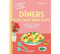Dîners vite faits bien faits: Super facile, super bon et plein d'infos
