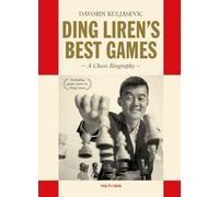 Ding Liren's Best Games: A Chess Biography of the World Champion