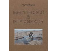 Dingenen, Filip Van - Protocols & Diplomacy - Filip Van Dingenen: For undisciplined practitioners