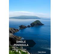 Dingle Peninsula: A Coffee Table Picture Book, An Ideal Gift for Travel and Tourism Enthusiasts, Promoting Relaxation and Meditation.