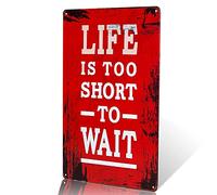 dingleiever-Life is Too Short to wait 8" x 12" metal Sign Plaque