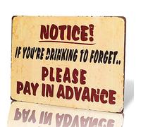 dingleiever-Vintage Notice Sign. If You're Drinking to Forget, Please Pay in Advance Outdoor Wall plaques
