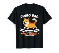 Dingo Dad, Like A Regular Dad Only Cooler - Dingo Dog T-Shirt