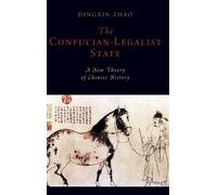 Dingxin Zhao The Confucian-Legalist State (Hardback)