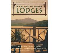 Dining at Great American Lodges: Recipes Frim Legendary Lodges, National Park Lore, Landscape Art, Music by the Big Sky Ensemble [With CD] (Sharon O'Connor's Menus and Music)