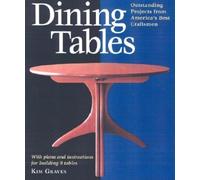 Dining Tables: With Plans and Complete Instructions for Building 7 Classic Tables (Step-by-step Furniture S.)