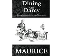 Dining With Darcy: Etiquette in the era of Jane Austen