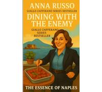 DINING WITH THE ENEMY: An Unputdownable Italian Crime Thriller of Betrayal, Blood, and Secrets Beneath Naples (Giallo Napoli)