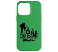 Dink Couple Two Incomes Endless Adventures DinkLife Case for iPhone 14 Pro Max