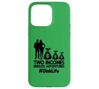 Dink Couple Two Incomes Endless Adventures DinkLife Case for iPhone 15 Pro Max