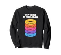 Dinking Reasons I Lose Pickleball Tournament Humor Design Sweatshirt