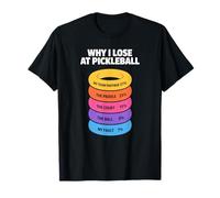 Dinking Reasons I Lose Pickleball Tournament Humor Design T-Shirt