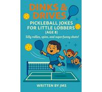 Dinks & Drives: Pickleball Jokes for Little Lobbers (Age 8): A Funny Pickleball Joke Book for Boys and Girls Ages 7 8 9 - Packed with Silly Puns, ... Little Lobbers & Ace All-Stars (Ages 4-13))
